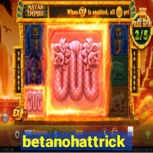 betanohattrick