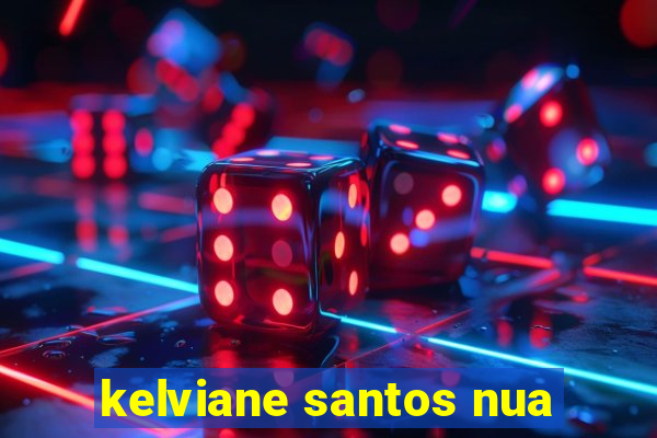 kelviane santos nua