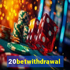 20betwithdrawal