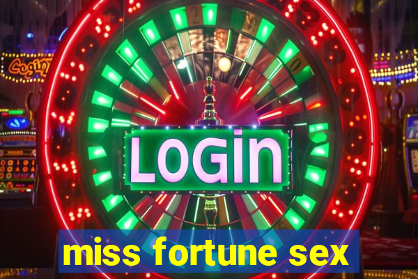 miss fortune sex