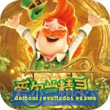 delboni resultados exame