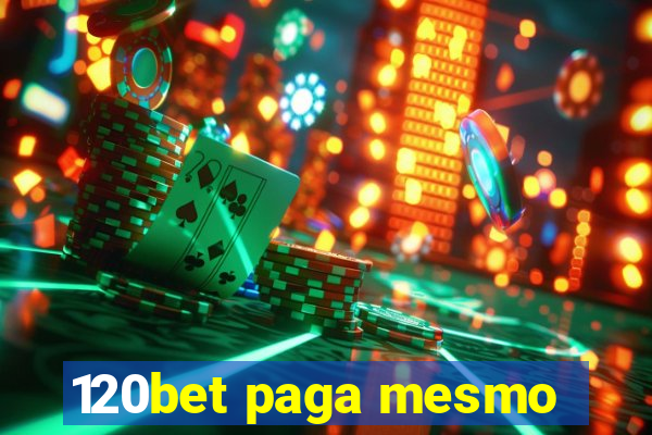 120bet paga mesmo