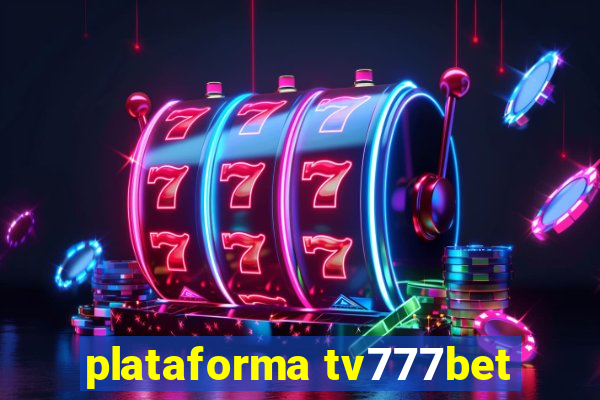 plataforma tv777bet