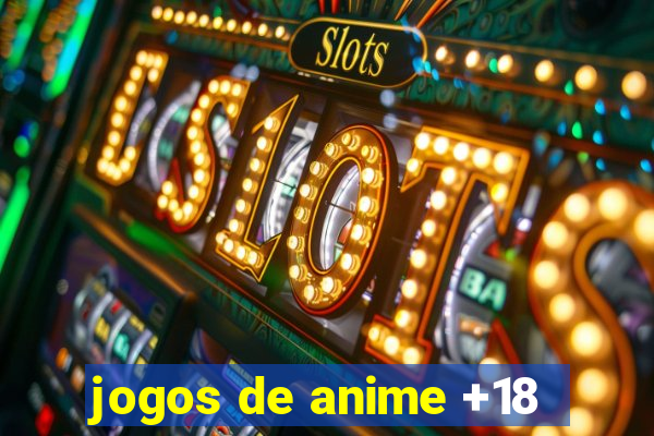 jogos de anime +18