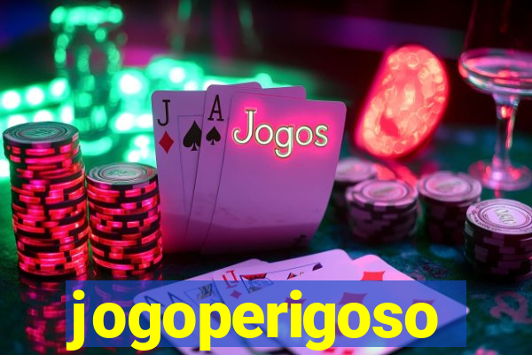 jogoperigoso