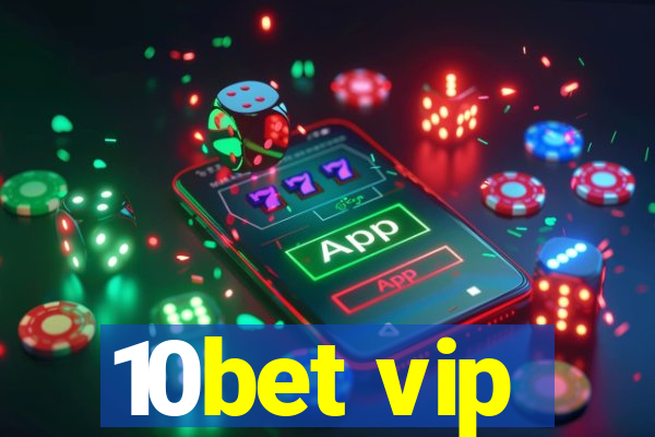 10bet vip