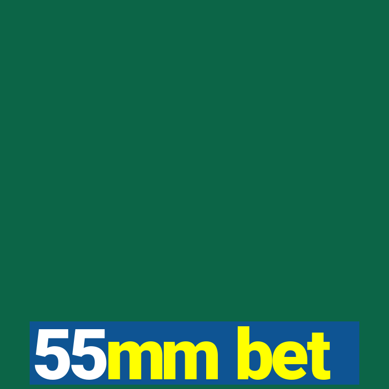 55mm bet