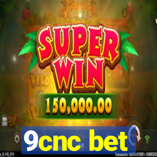 9cnc bet