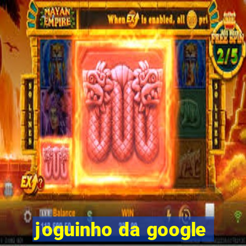 joguinho da google