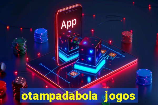 otampadabola jogos ao vivo palmeiras