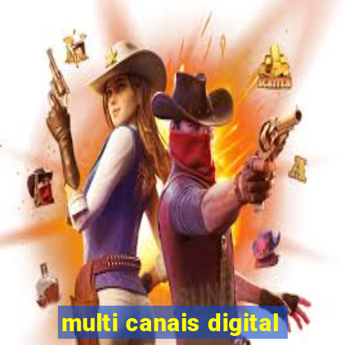 multi canais digital