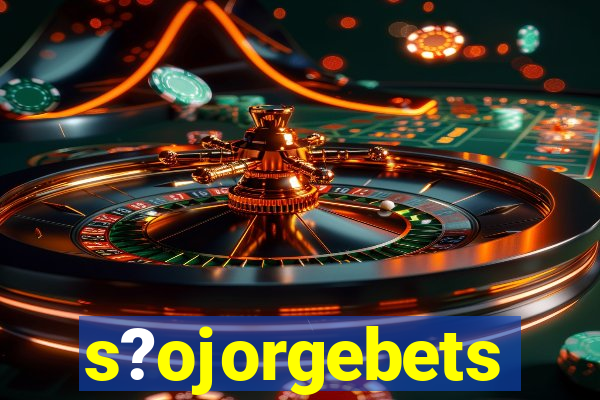 s?ojorgebets