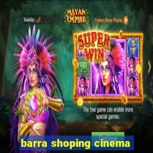 barra shoping cinema