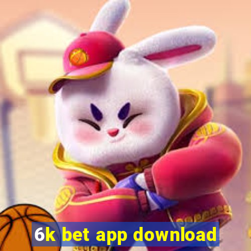 6k bet app download