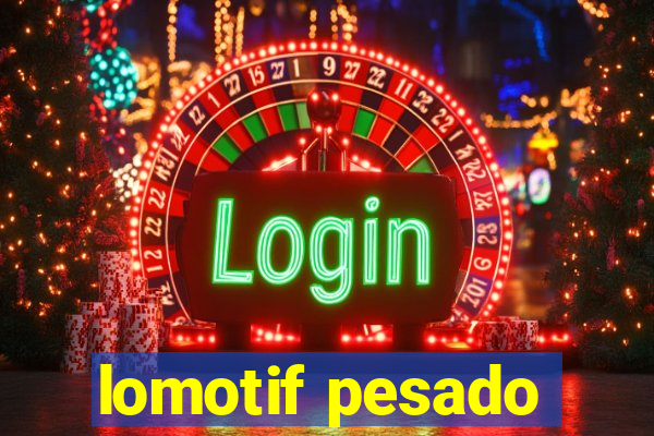 lomotif pesado