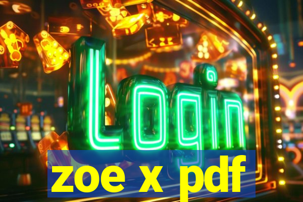 zoe x pdf