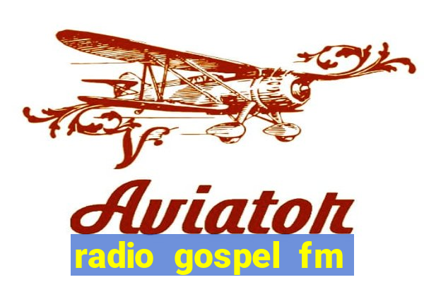 radio gospel fm salvador bahia