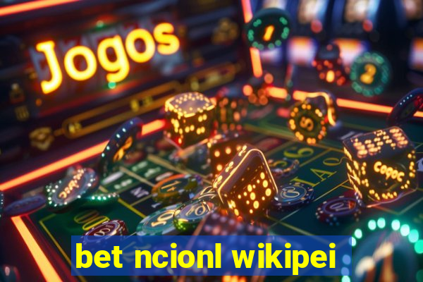 bet ncionl wikipei