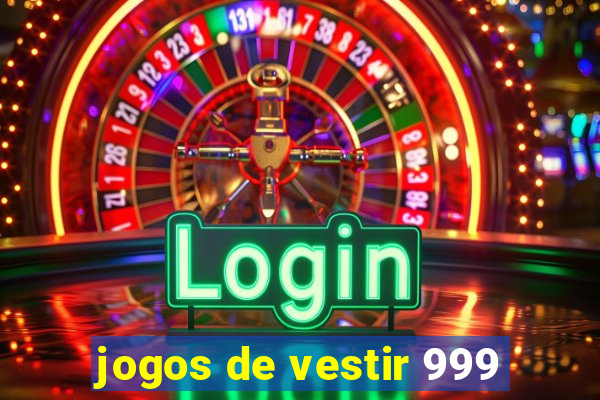 jogos de vestir 999