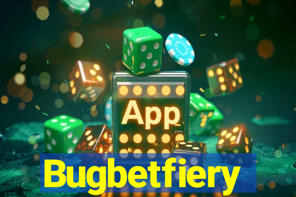 Bugbetfiery