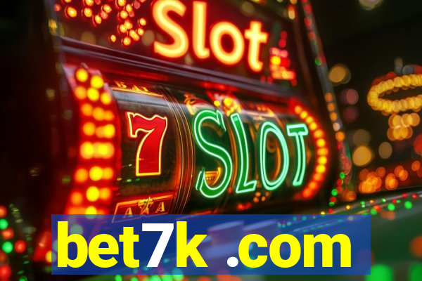 bet7k .com