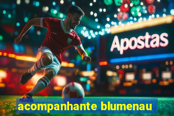 acompanhante blumenau