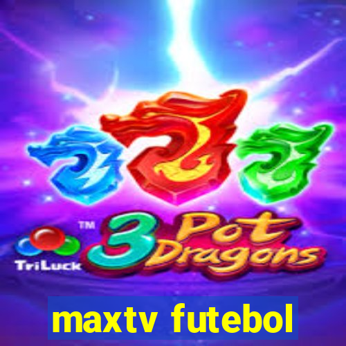 maxtv futebol