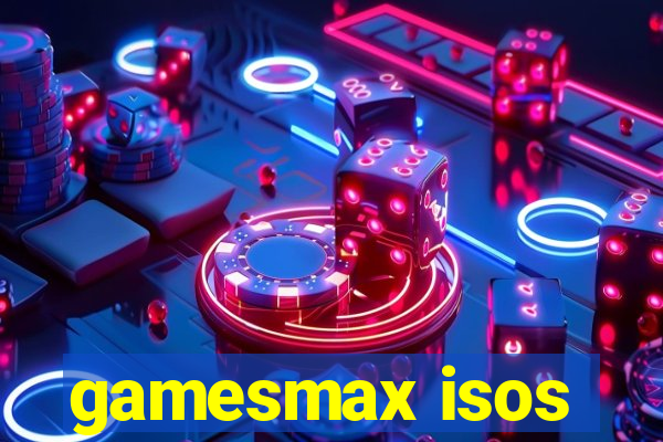 gamesmax isos