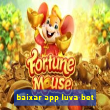 baixar app luva bet