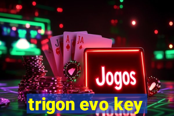 trigon evo key