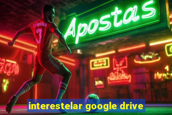 interestelar google drive