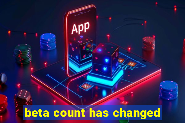 beta count has changed