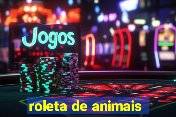 roleta de animais