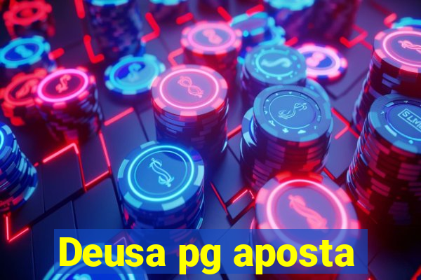 Deusa pg aposta