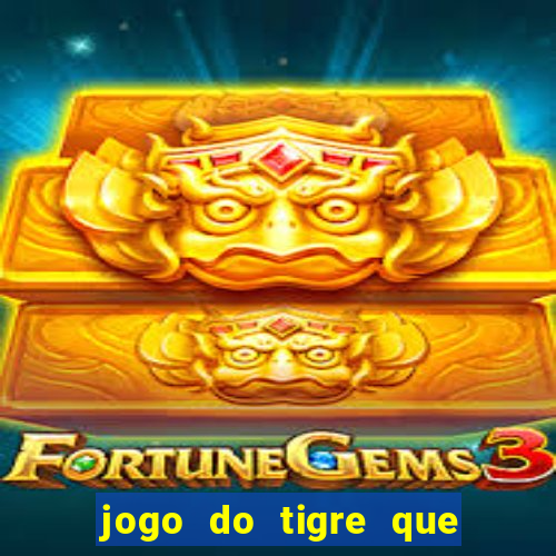 jogo do tigre que da bonus