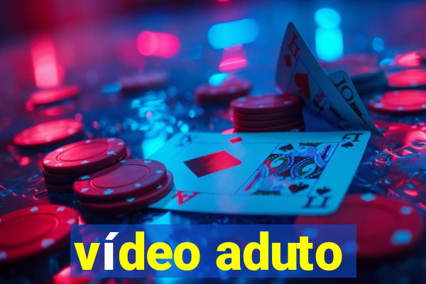 vídeo aduto