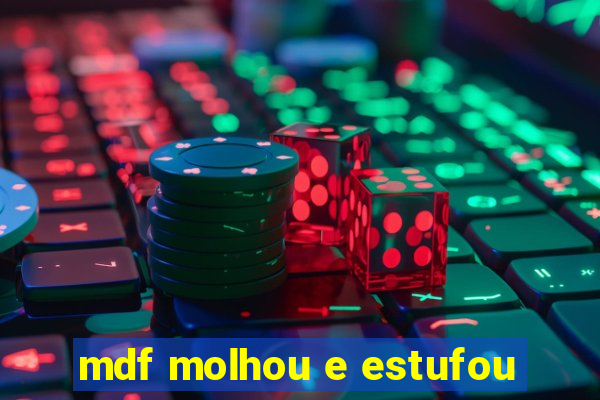 mdf molhou e estufou