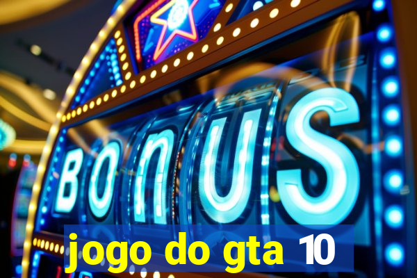 jogo do gta 10