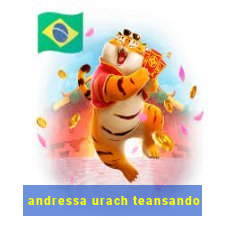 andressa urach teansando