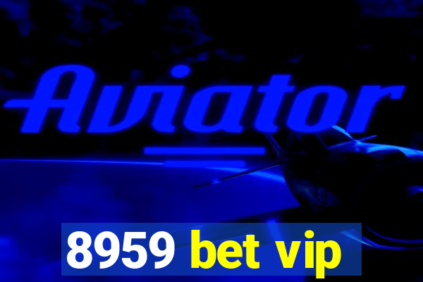 8959 bet vip