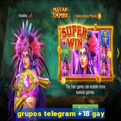 grupos telegram +18 gay