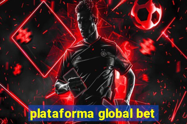 plataforma global bet