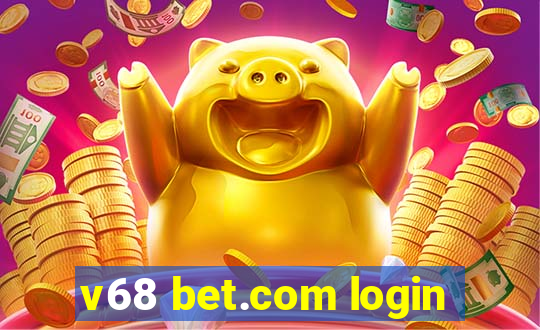 v68 bet.com login