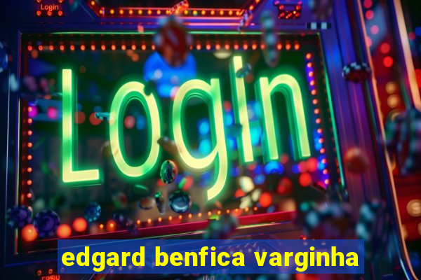 edgard benfica varginha