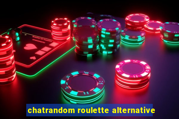 chatrandom roulette alternative