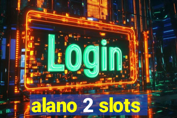 alano 2 slots