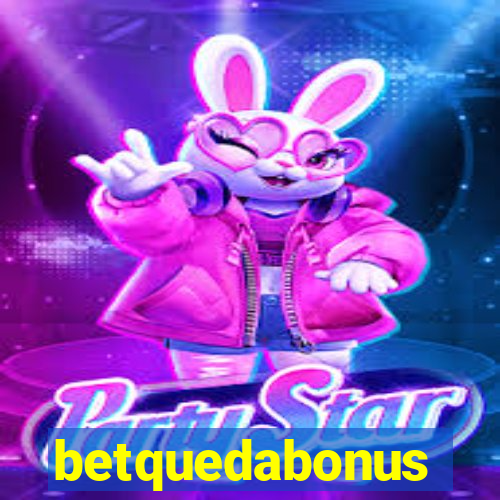 betquedabonus