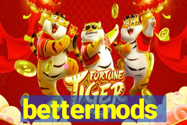 bettermods