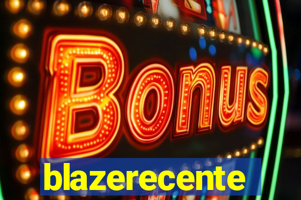 blazerecente