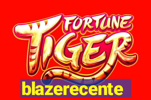 blazerecente